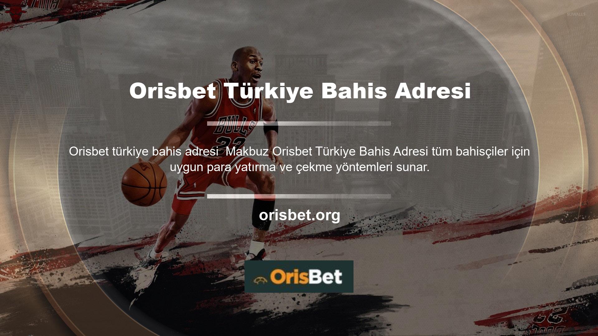 Türkiye'de de geçerli olan bu yöntemler sayesinde Orisbet tutkunları kazandıklarını kolayca çekebilmektedir