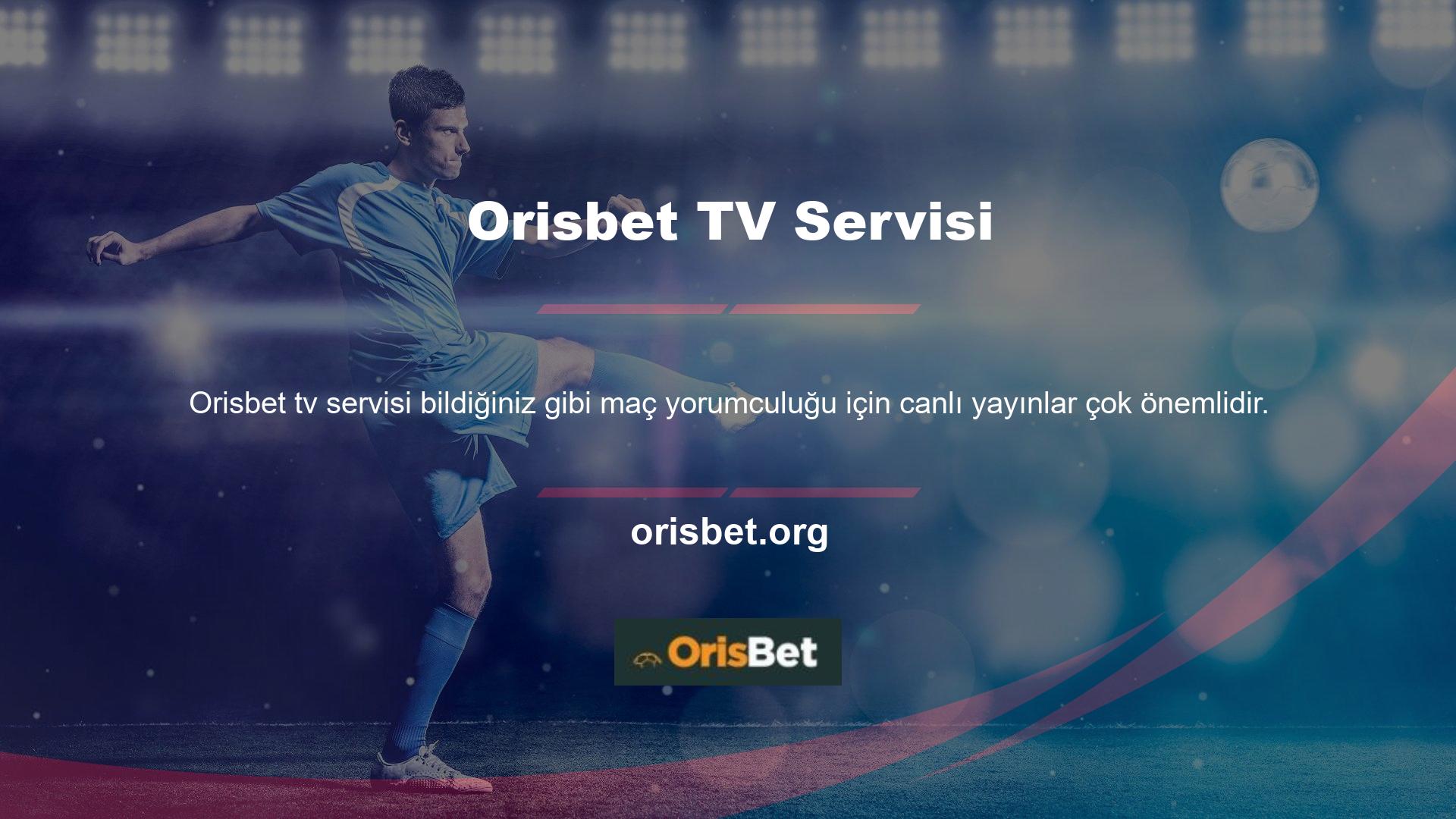 Bu nedenle Orisbet TV hizmeti, spor bahisleri söz konusu olduğunda çok iyi bir ortaktır