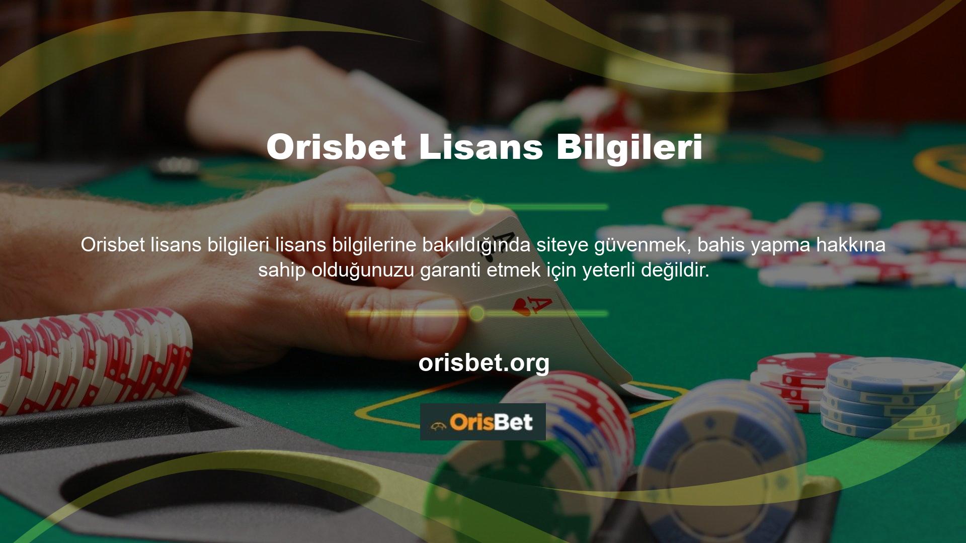 Bu nedenle Orisbet lisans bilgilerinin casino, spor ve casino slot oyunları için geçerli olması gerekmektedir